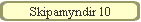 Skipamyndir 10