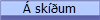 � sk��um